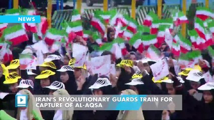 Iran's Revolutionary Guards train for capture of Al-Aqsa