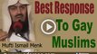 Gay Muslims Best Response By Mufti Ismail Menk