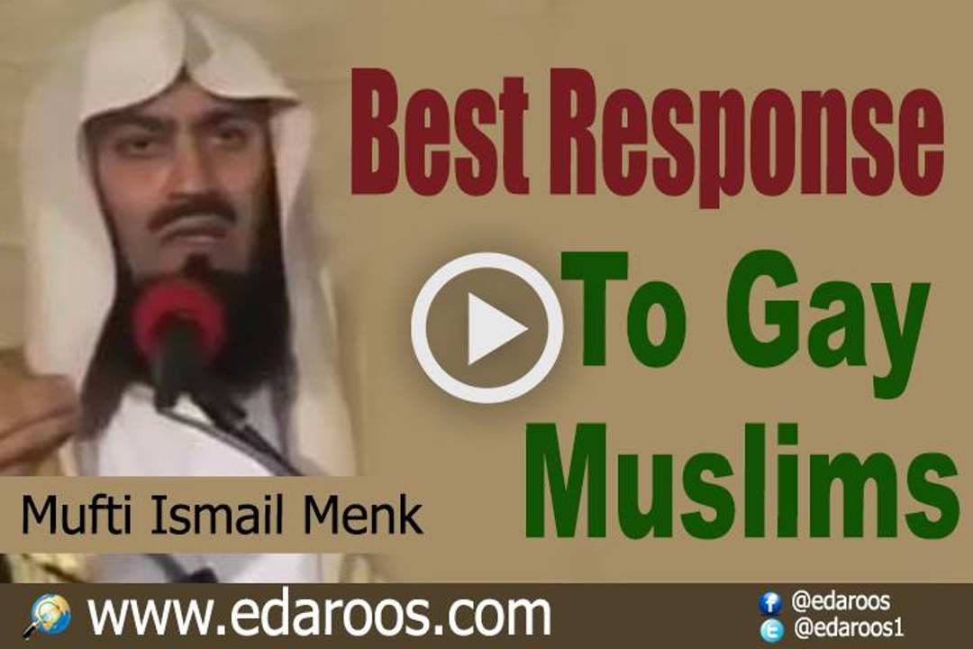 Gay Muslims Best Response By Mufti Ismail Menk