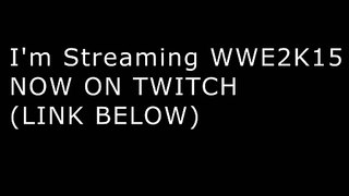 Im Streaming WWE2K15 ROAD TO GOLD NOW!