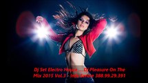 Dj Set Electro House 2015 - Dj Pleasure On The Mix Vol.3