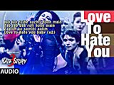 Love To Hate You Full HD Song with Lyrics | Hate Story 3 | Shivranjani Singh