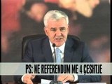 PS: Ne referendum me 3 çështje - Vizion Plus - News - Lajme