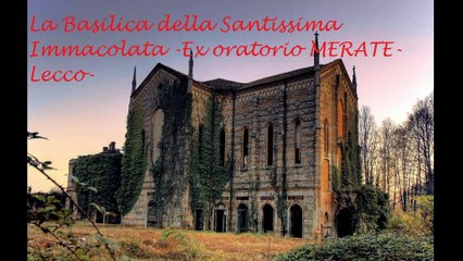 La Basilica della Santissima Immacolata,Ex Oratorio Merate Lecco
