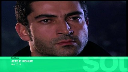 JETE E HIDHUR - Sot 11 Dhjetor, ora 17:15