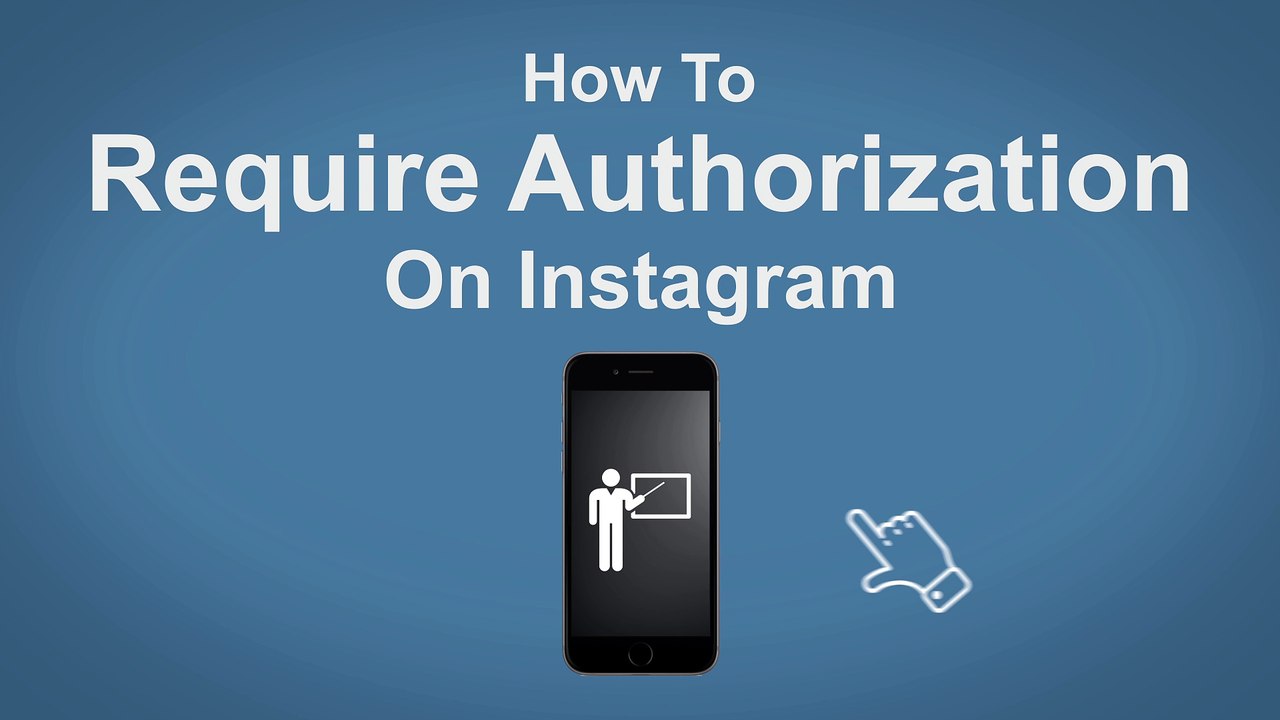 How To Require Authorization On Instagram - Instagram Tip 15