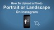 How To Upload A Photo or Portrait or Landscape on Instagram - Instagram Tip 20