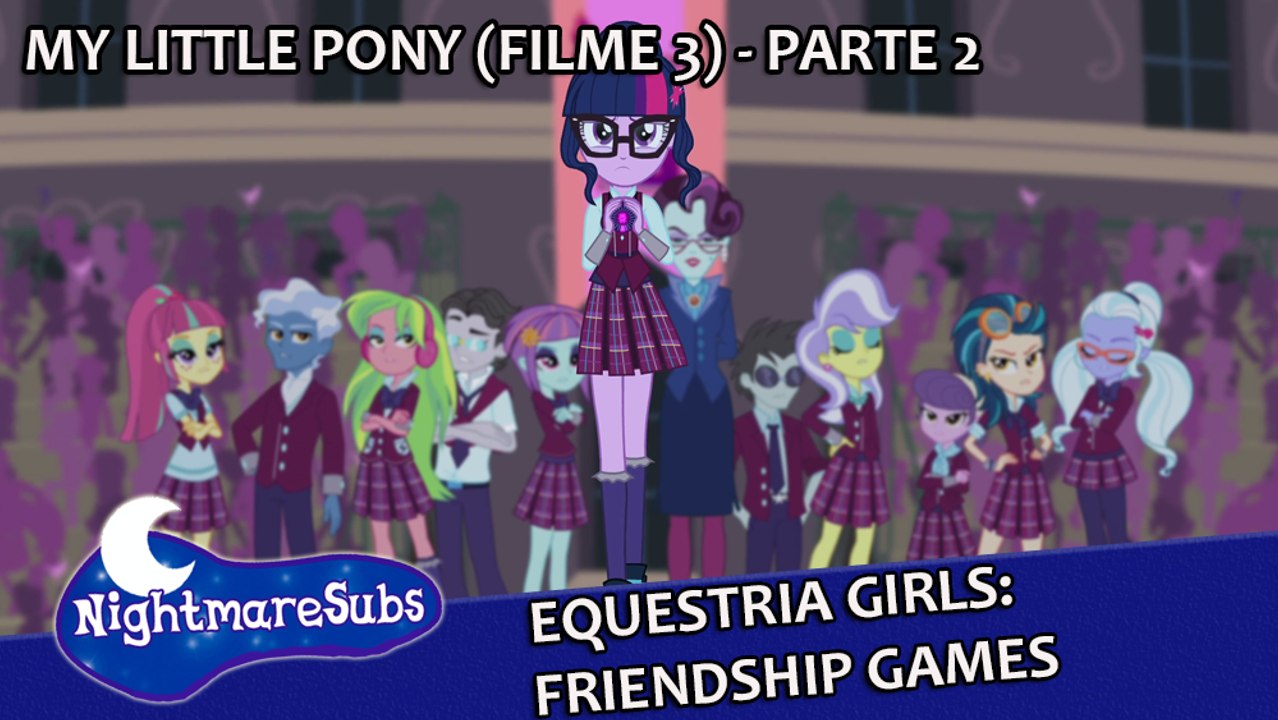 My Little Pony: Equestria Girls: Friendship Games - Parte 2 [Legendado PT-BR]