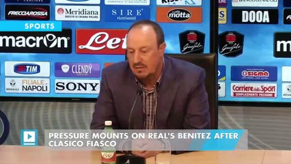 Pressure mounts on Real's Benitez after Clasico fiasco