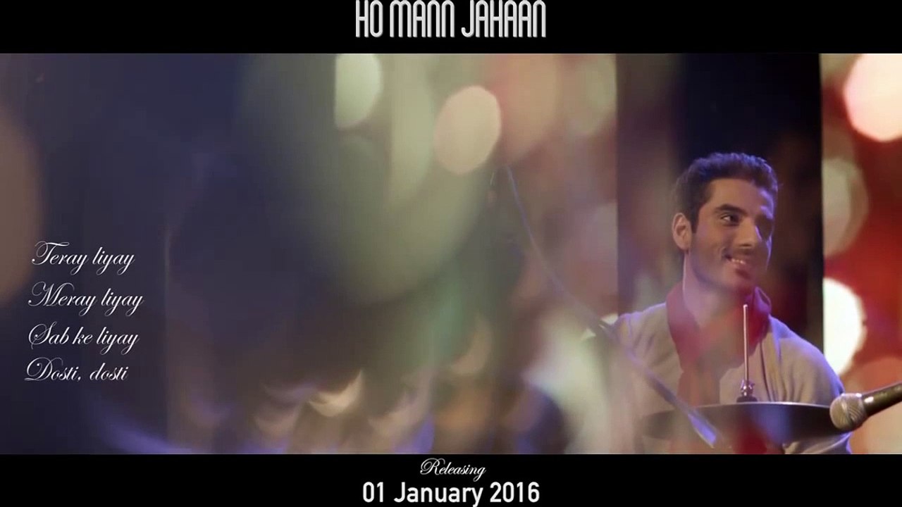Dosti” Song Ho Mann Jahaan