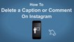 How To Delete A Caption or Comment Instagram - Instagram Tip #32