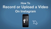 How To Record or Upload A Video On Instagram - Instagram Tip #36