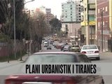 Plani urbanistik i Tiranës - Vizion Plus - News - Lajme