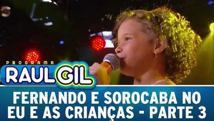 Fernando e Sorocaba no Eu E As Crianças - 21.11.15 - Parte 3