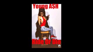 Young Ash Ride Or Die