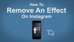 How To Remove An Effect On Instagram - Instagram Tip #35