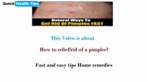 How to relief rid of pimples? fast and easy tips Home remedies