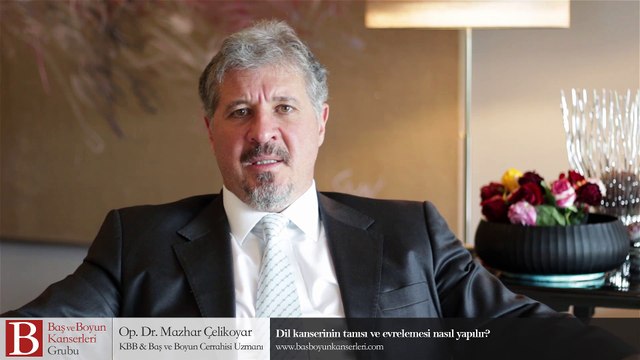 Dil kanserinin tanısı ve evrelemesi nasıl yapılır? - Op. Dr. Mazhar Çelikoyar