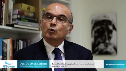 Burun tıkanıklığı için yapılan lazerle cerrahinin avantajları nelerdir? - Doç. Dr. Erhun Şerbetçi