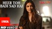 'Heer Toh Badi Sad Hai' Full Song with LYRICS | Tamasha | Deepika Padukone | Movie song