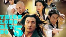 Thiên Long Bát Bộ 2003 - Tập 5 - Thuyết Minh - Kim Dung - Phim Kiếm Hiệp