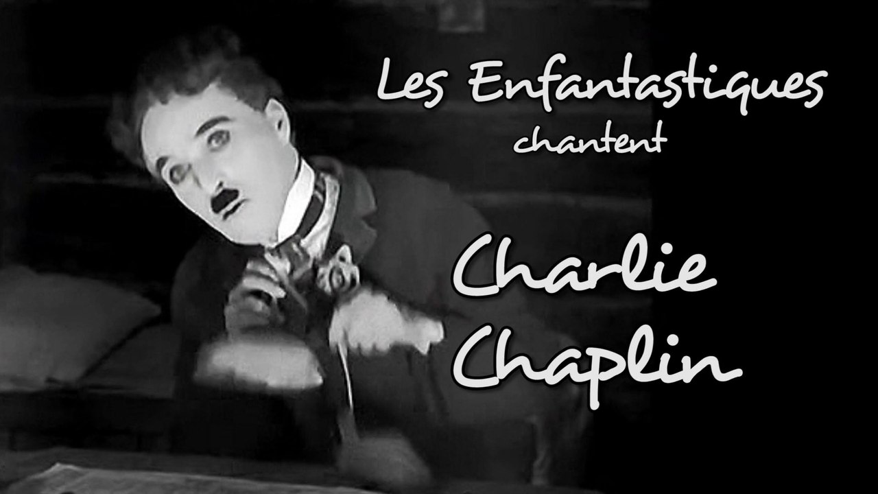 CHARLIE CHAPLIN - Les Enfantastiques