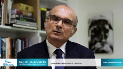Sinüs cerrahisi alerjiyi ortadan kaldırır mı? - Doç. Dr. Erhun Şerbetçi