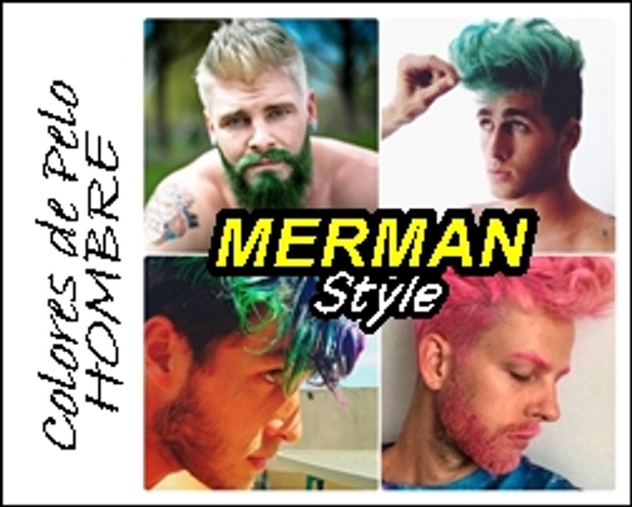 MERMAN STYLE | TENDENCIAS PELO 2016 HOMBRE