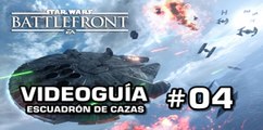 Star Wars: Battlefront, Vídeo Guía: 4- Escuadrón de cazas.