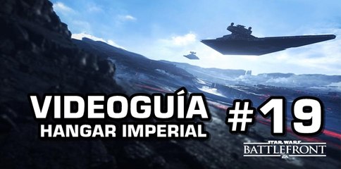 Star Wars: Battlefront, Vídeo Guía: 19- Hangar Imperial.