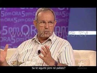 Sa te sigurt jemi ne pallate - Ora 5 PM 9 Korrik 2013 Pj.2 - Vizion Plus - Talk show