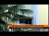 PS: Situatë alarmante financiare - Top Channel Albania - News - Lajme