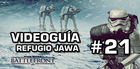Star Wars: Battlefront, Vídeo Guía: 21- Refugio Jawa.