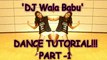 DJ Wale Babu | Learn Dance Steps | Tutorial - Part 1 | Badshah