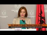 PS: Imami po shet pronat para ikjes - Top Channel Albania - News - Lajme