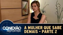 A Mulher Que Sabe Demais - 22.11.15 - Parte 2