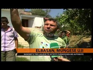 Elbasan, mungesë uji - Top Channel Albania - News - Lajme