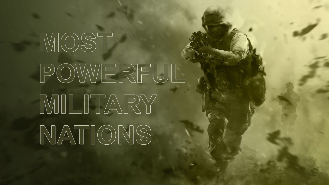 Which Are The Most Powerful Military Nations In The World