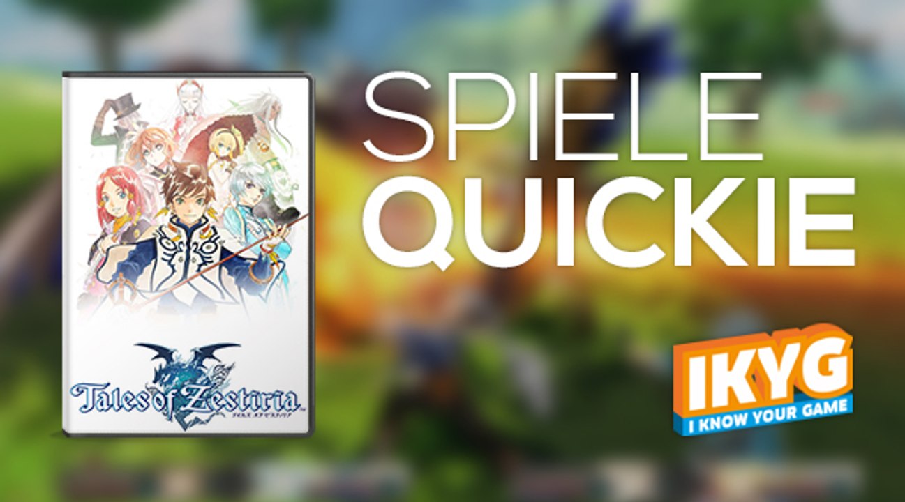 Der Spiele-Quickie - Tales of Zestiria