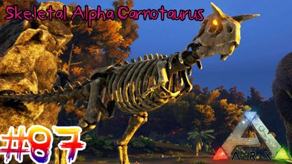 ARK Survival Evolved #87 เจอ Skeletal Alpha Carnotaurus !