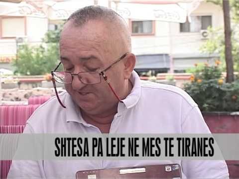 Shtesa pa leje ne mes te Tiranës - News, Lajme - Vizion Plus