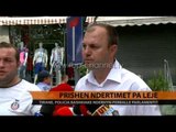 Prishen ndërtimet pa leje - Top Channel Albania - News - Lajme