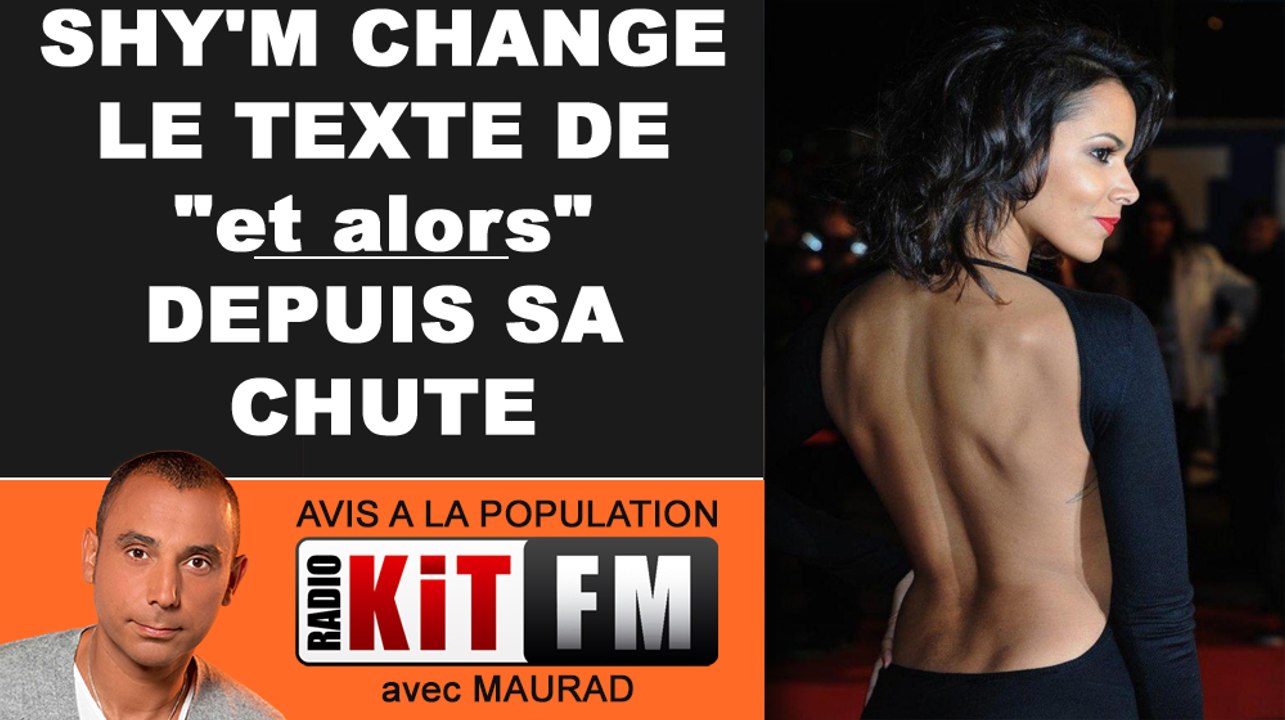 SHY'M MODIFIE SON TEXTE DE "ET ALORS" DEPUIS SA CHUTE!