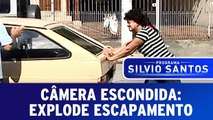 Câmera Escondida: Explode Escapamento