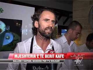Mjeshtëria e te berit kafe - News, Lajme - Vizion Plus