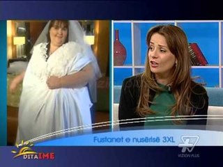 Dita Ime - Fustanet e nuserise 3XL - 3 Tetor 2013 - Show - Vizion Plus