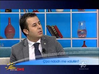 Dita Ime - C'po ndodh me valuten - 18 Tetor 2013 - Show - Vizion Plus