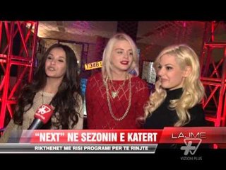 "Next" në sezonin e katërt - News, Lajme - Vizion Plus