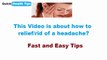 How to rid of headache fast and easy? Tips and Home Remedies
