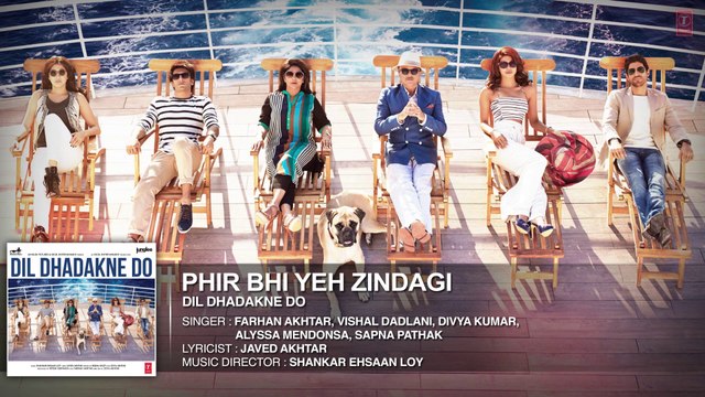 'PHIR BHI YEH ZINDAGI' Full AUDIO Song | Dil Dhadakne Do